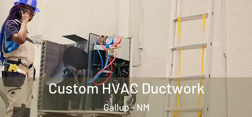 Custom HVAC Ductwork Gallup - NM