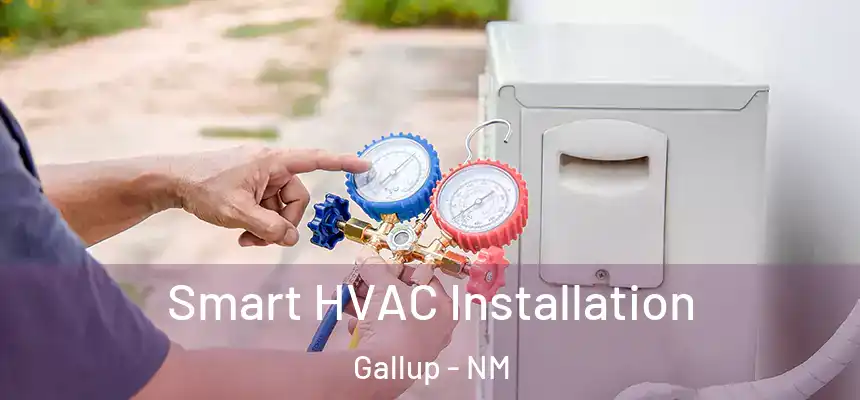 Smart HVAC Installation Gallup - NM